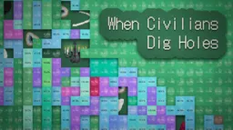 When Civilians Dig Holes